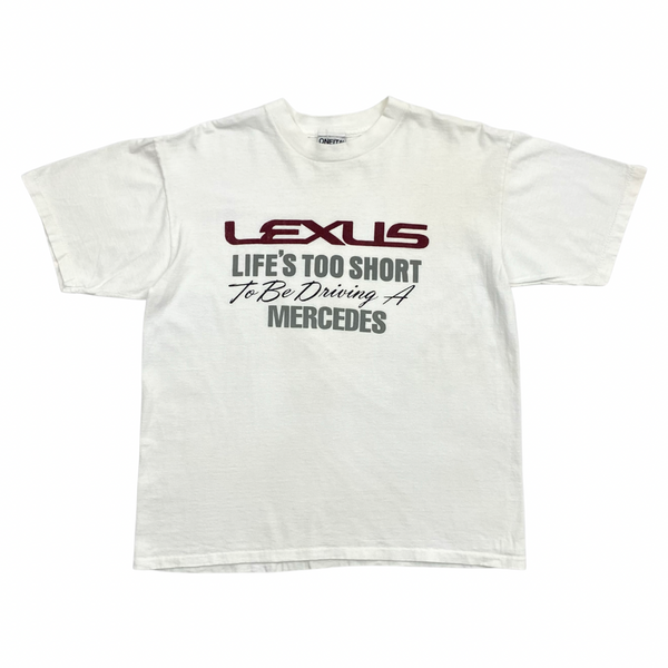 Lexus Life’s Too Short To Be Driving A Mercedes Tee - L