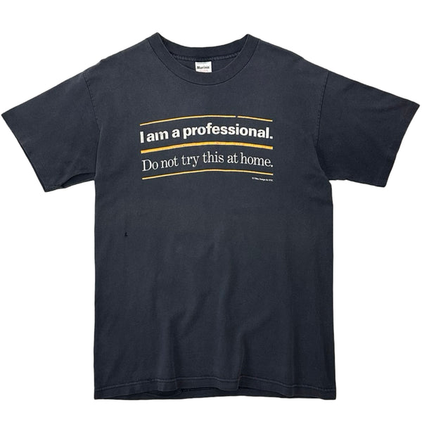 Vintage 'I Am A Professional. Do Not Try This At Home.' Tee - L