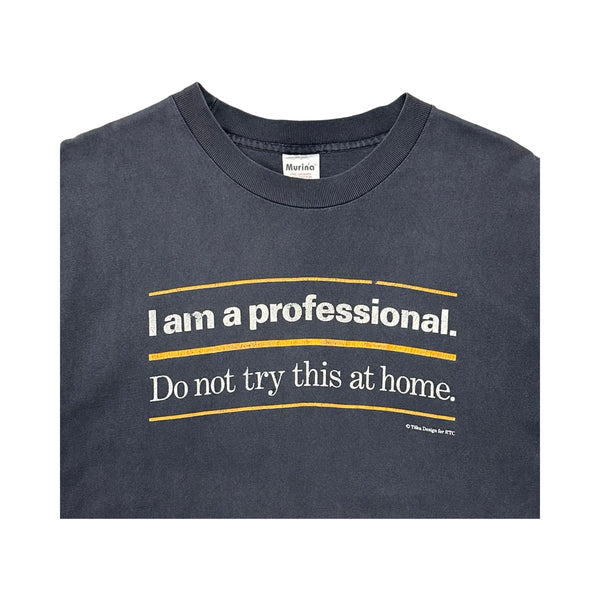 Vintage 'I Am A Professional. Do Not Try This At Home.' Tee - L