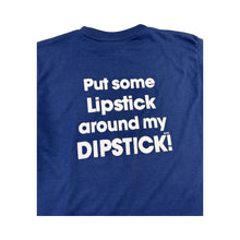 Load image into Gallery viewer, Vintage Put Some Lipstick Around My Dipstick Tee - L
