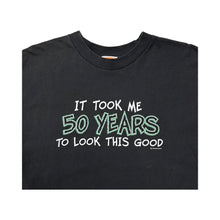 Load image into Gallery viewer, Vintage &#39;It Took Me 50 Years To Look This Good&#39; Tee - XL
