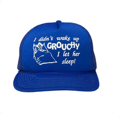 Load image into Gallery viewer, Vintage ‘I Didn’t Wake Up Grouchy’ Trucker Cap
