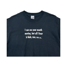 Load image into Gallery viewer, Vintage &#39;I can See Your Mouth Moving…&#39; Tee - L
