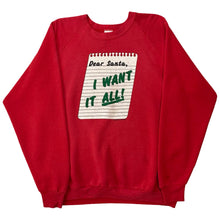 Load image into Gallery viewer, Vintage 1990 ‘Dear Santa, I Want It All!’ Crew Neck - XL
